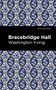 Bracebridge Hall - 9781513269719 by Washington Irving, Mint Editions