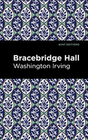 Bracebridge Hall - 9781513269719 by Washington Irving, Mint Editions