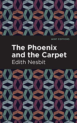 The Phoenix and the Carpet by Edith Nesbit, Mint Editions, 9781513219998
