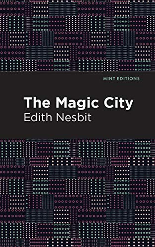 The Magic City - 9781513220079 by Edith Nesbit, Mint Editions, 9781513220079