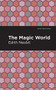 The Magic World by Edith Nesbit, Mint Editions, 9781513269795