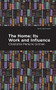 The Home (Its Worth and Influence) by Charlotte Perkins Gilman, Mint Editions, 9781513269832