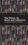 The Home (Its Worth and Influence) by Charlotte Perkins Gilman, Mint Editions, 9781513269832