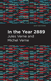 In the Year 2889 by Jules Verne, Mint Editions, 9781513269863