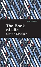 The Book of Life - 9781513207926 by Upton Sinclair, Mint Editions