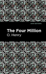 The Four Million - 9781513207223 by O. Henry, Mint Editions