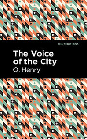 The Voice of the City by O. Henry, Mint Editions, 9781513204840