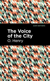 The Voice of the City - 9781513269948 by O. Henry, Mint Editions, 9781513269948