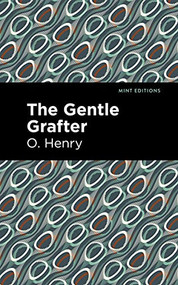 The Gentle Grafter by O. Henry, Mint Editions, 9781513207193