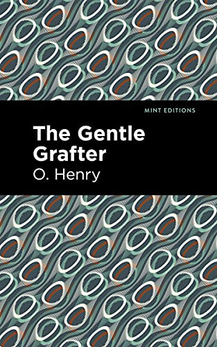 The Gentle Grafter by O. Henry, Mint Editions, 9781513207193