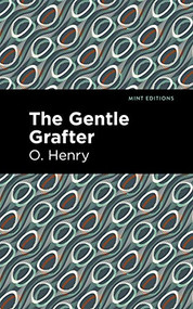 The Gentle Grafter - 9781513269962 by O. Henry, Mint Editions, 9781513269962