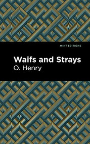 Waifs and Strays by O. Henry, Mint Editions, 9781513269993