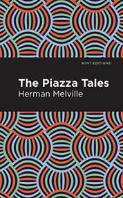 The Piazza Tales by Herman Melville, Mint Editions, 9781513205854