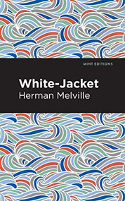 White-Jacket - 9781513204741 by Herman Melville, Mint Editions