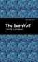 The Sea-Wolf - 9781513208534 by Jack London, Mint Editions