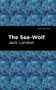 The Sea-Wolf - 9781513208534 by Jack London, Mint Editions, 9781513208534
