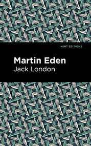 Martin Eden - 9781513206325 by Jack London, Mint Editions