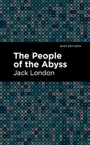 The People of the Abyss - 9781513205892 by Jack London, Mint Editions