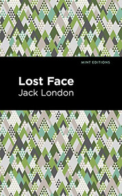 Lost Face - 9781513270135 by Jack London, Mint Editions, 9781513270135