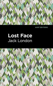 Lost Face - 9781513270135 by Jack London, Mint Editions