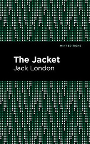 The Jacket - 9781513206875 by Jack London, Mint Editions
