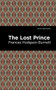 The Lost Prince - 9781513206509 by Frances Hodgson Burnett, Mint Editions