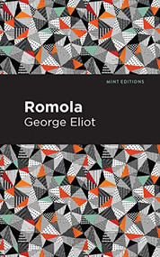Romola by George Eliot, Mint Editions, 9781513270418