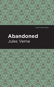 Abandoned - 9781513209357 by Jules Verne, Mint Editions, 9781513209357