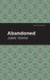 Abandoned - 9781513209357 by Jules Verne, Mint Editions, 9781513209357
