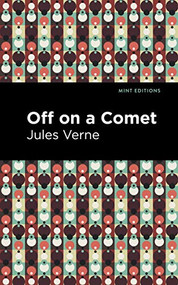 Off On a Comet by Jules Verne, Mint Editions, 9781513270463
