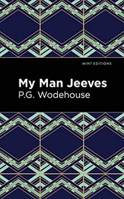 My Man Jeeves - 9781513206165 by P. G. Wodehouse, Mint Editions, 9781513206165