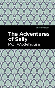 The Adventures of Sally - 9781513270739 by P. G. Wodehouse, Mint Editions