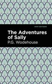 The Adventures of Sally - 9781513270739 by P. G. Wodehouse, Mint Editions, 9781513270739
