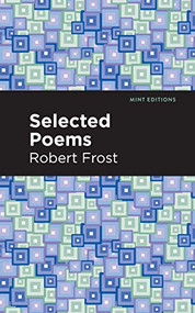 Selected Poems - 9781513270890 by Robert Frost, Mint Editions, 9781513270890