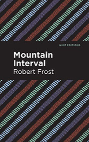 Mountain Interval by Robert Frost, Mint Editions, 9781513270913