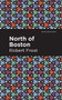 North of Boston by Robert Frost, Mint Editions, 9781513270920