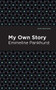 My Own Story by Emmeline Pankhurst, Mint Editions, 9781513219387