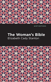The Woman's Bible - 9781513270975 by Elizabeth Cady Stanton, Mint Editions