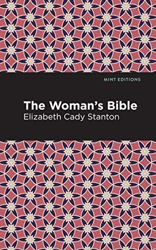 The Woman's Bible - 9781513270975 by Elizabeth Cady Stanton, Mint Editions, 9781513270975
