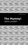 The Mummy! by Jane Loudon, Mint Editions, 9781513208695