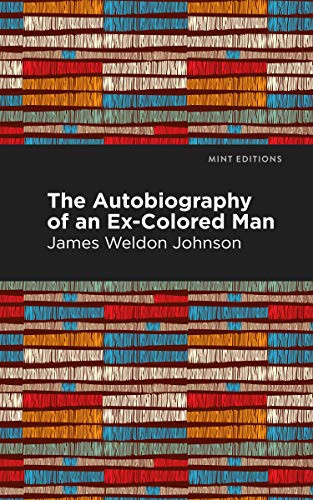 The Autobiography of an Ex-Colored Man - 9781513271064 by James Weldon Johnson, Mint Editions