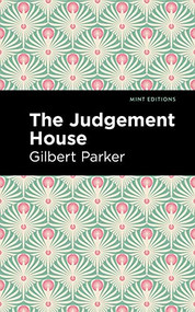 The Judgement House - 9781513206806 by Gilbert Parker, Mint Editions