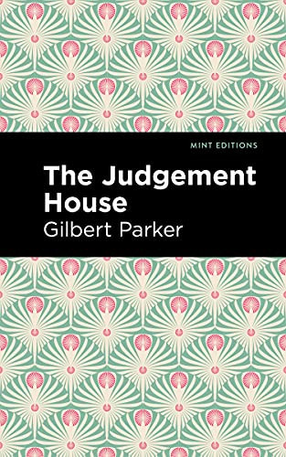 The Judgement House - 9781513206806 by Gilbert Parker, Mint Editions