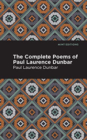 The Complete Poems of Paul Laurence Dunbar - 9781513221298 by Paul Laurence Dunbar, Mint Editions, 9781513221298