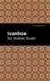 Ivanhoe - 9781513271163 by Sir Walter Scott, Mint Editions, 9781513271163