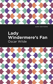 Lady Windermere's Fan by Oscar Wilde, Mint Editions, 9781513271248