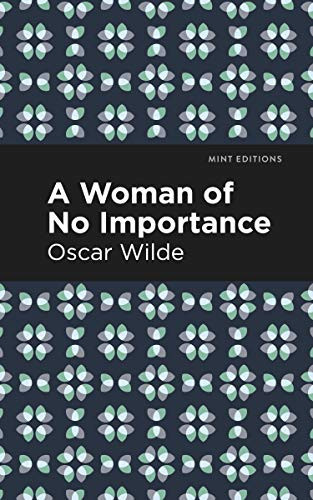 A Woman of No Importance by Oscar Wilde, Mint Editions, 9781513271255