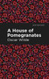 A House of Pomegranates - 9781513271293 by Oscar Wilde, Mint Editions, 9781513271293