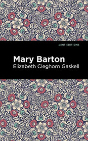 Mary Barton - 9781513206318 by Elizabeth Cleghorn Gaskell, Mint Editions