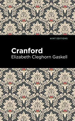 Cranford - 9781513207674 by Elizabeth Cleghorn Gaskell, Mint Editions, 9781513207674